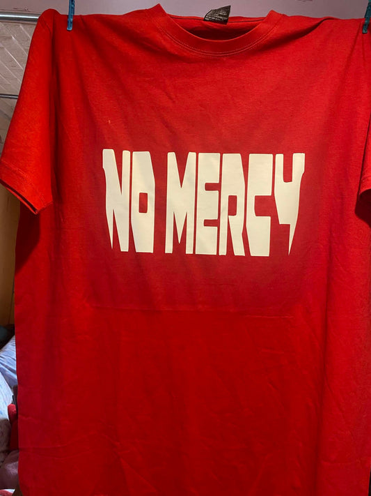 NO MERCY! T SHIRT